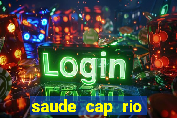 saude cap rio preto resultado